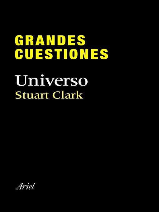 Title details for Grandes cuestiones. Universo by Stuart Clark - Available